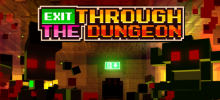 Exit Through the Dungeon