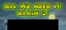 All we need is Brain 2