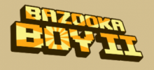 Bazooka Boy 2