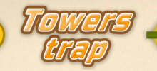 Towers Trap