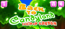 Back to Candyland 4: Lollipop Garden