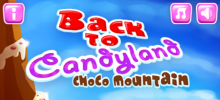 Back to Candyland 5: Choco Mountain