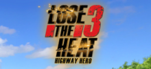 Lose the Heat 3: Highway Hero