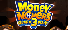 Money Movers 3: Guard Duty